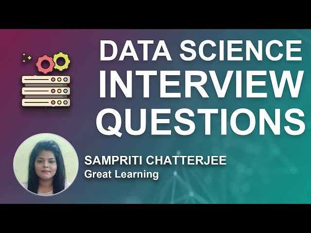 Top 100 Data Science Interview Questions for Freshers (By Great Learning)