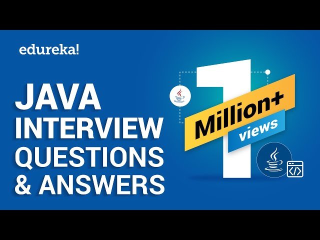 Java Interview Questions and Answers (By Edureka)